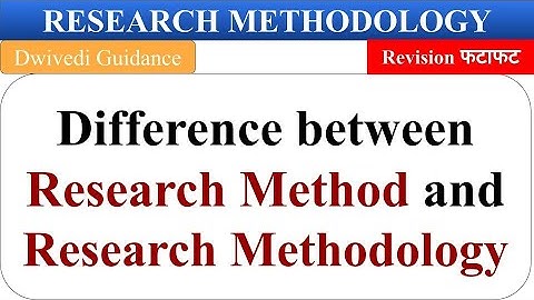 difference between research method and research methodology, research methodology, research method