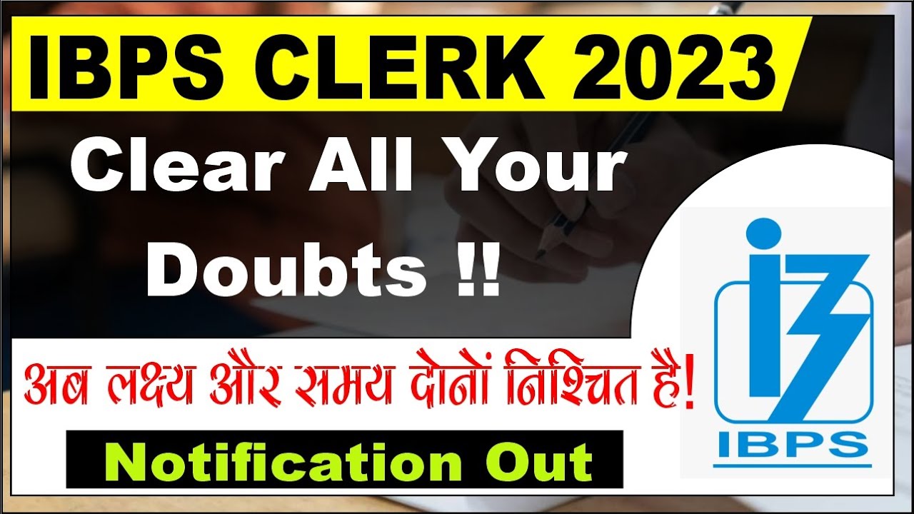 IBPS CLERK 2023 Full Notification | 4000+ Vacancies | Complete Details | A TO Z cover in Precise ||