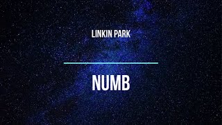 Linkin Park - Numb (Lyrics)