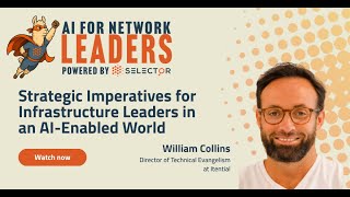 AI for Network Leaders by Selector  - Strategic Imperatives in an AI World by William Collins