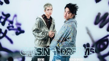 小樂 吳思賢 Ben Wu x 派偉俊 Patrick Brasca《Chasing Dreams》Official Music Video