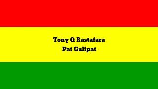 Tony Q Rastafara - Pat Gulipat (Lirik Video)