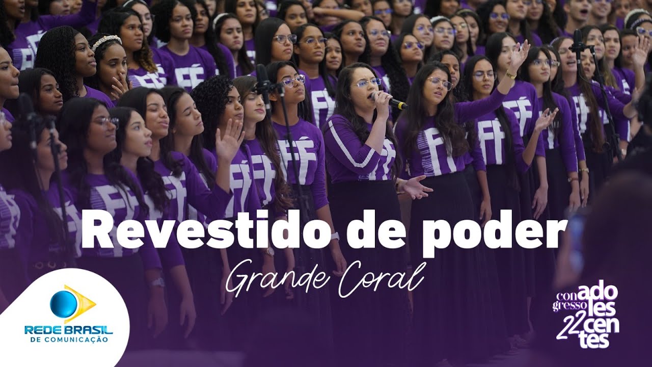 Revestido de Poder | Grande Coral de Adolescentes | 22º Congresso de Adolescentes | 2024