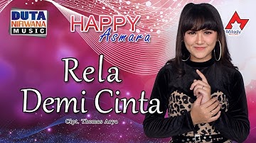 Happy Asmara - Rela Demi Cinta | Dangdut [OFFICIAL]