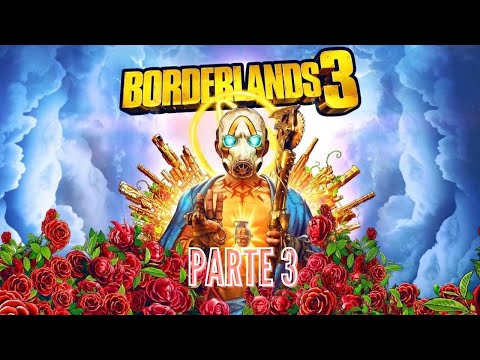 Dandole a Borderlands 3 - Parte 3