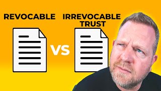The Biggest Differences Between A Revocable Vs Irrevocable Trust