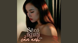 Sẽ Có Người Cần Anh (HinCoi Remix)