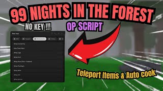 99 Nights In The Forest Hackscript No Key Teleport Items, Esp, Auto Win, Auto Cook, A Lot More