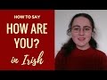 How to say How are you? in Irish Gaelic