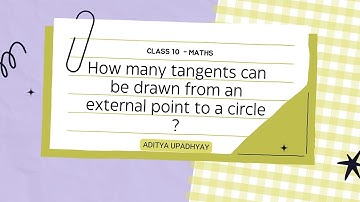 How many tangents can be drawn from an external point to a circle ?