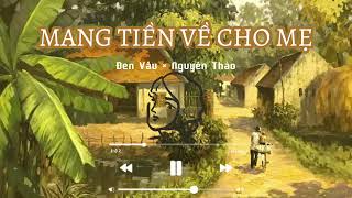 [lyric video] Mang tiền về cho mẹ - Đen Vâu × Nguyên Thảo