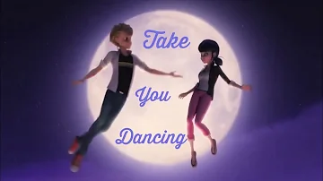 Take You Dancing//Miraculous Ladybug AMV (Ladynoir/Adrienette)