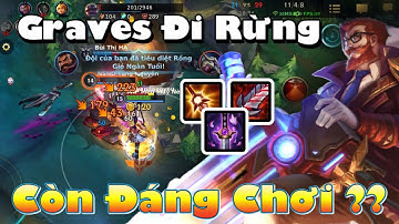 [Liên Minh Tốc Chiến] Graves đi rừng liệu còn đáng sợ ? Những điều cần chú ý khi chơi Graves
