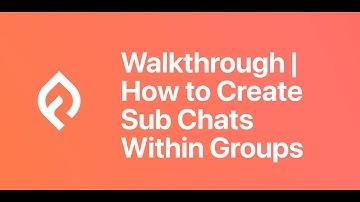 Walkthrough | Creating Sub Chats Within Your Group