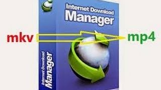 حل مشكلة التحميل بصيغة mkv بدل mp4 قي برنامج Internet Download Manager