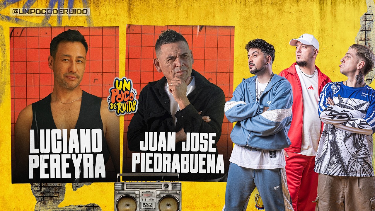 UN POCO DE RUIDO! Programa #147 Hoy " LUCIANO PEREYRA | JUAN JOSE PIEDRABUENA "