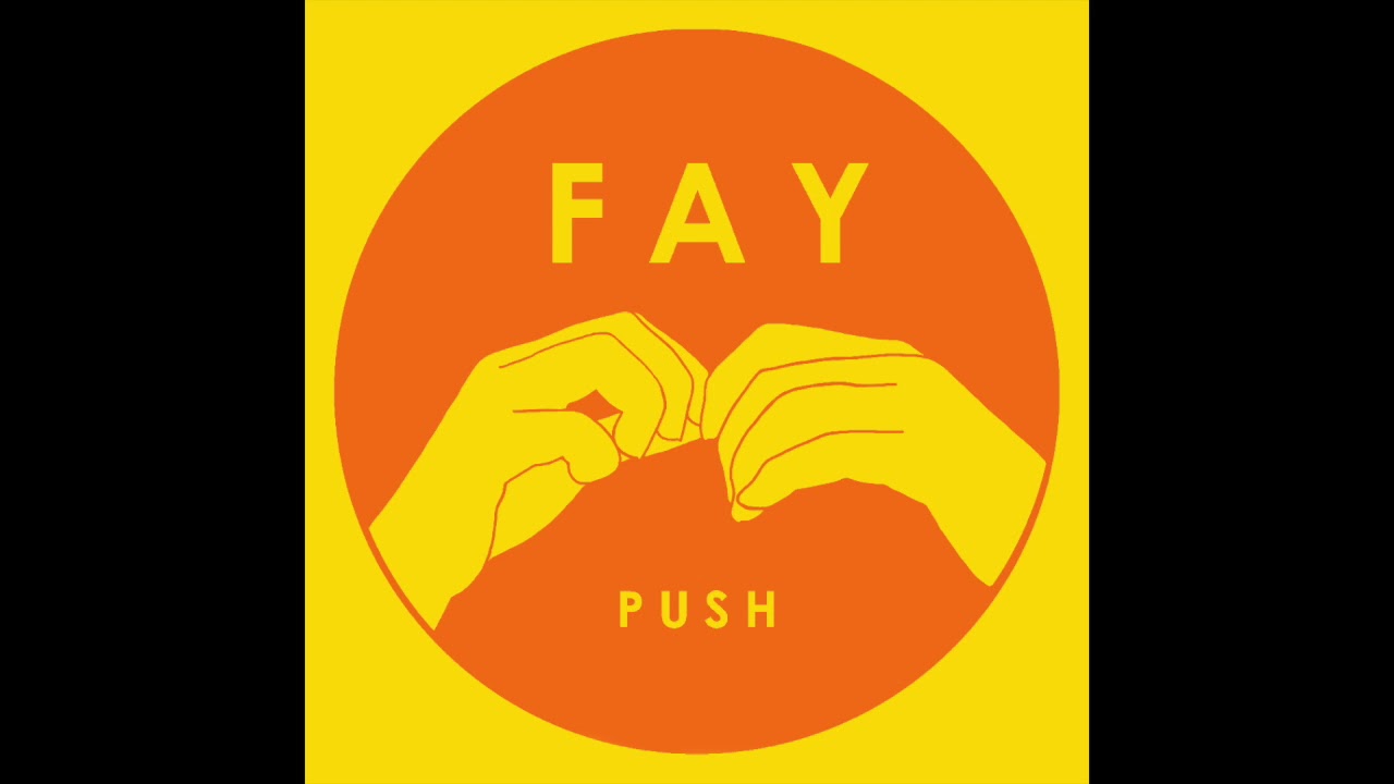 Fay - Push (audio)