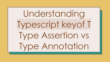 Understanding Typescript keyof T Type Assertion vs Type Annotation