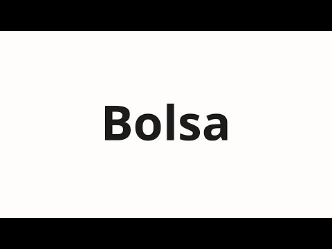 How to pronounce Bolsa