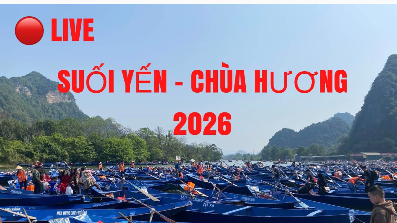 🔴 LIVE | Lễ hội Chùa Hương 2026 | Suối Yến | Like & Subs Thankyou!