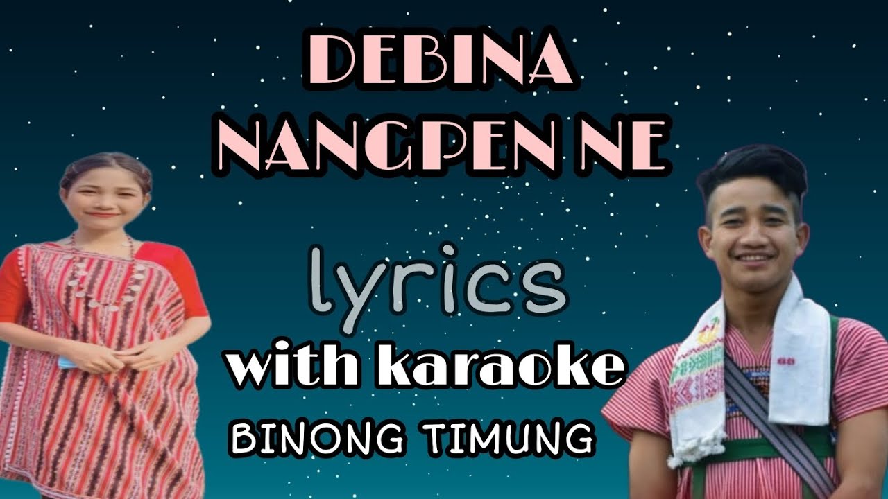 Debina nangpen ne  karaoke  with lyrics  binong timung  karbi new song   alir production