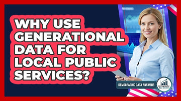 Why Use Generational Data For Local Public Services?