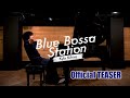 KYLE KIHIRA "Blue Bossa Station" Official Teaser Movie　紀平凱成☆最新曲 配信中！