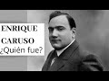Enrico Caruso: El tenor más grande de la historia