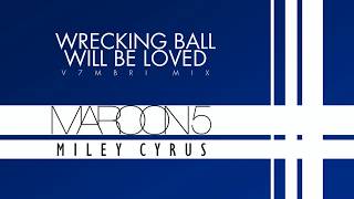 Maroon 5 Feat Miley Cyrus  Wrecking Ball Will Be Loved