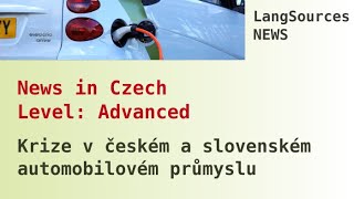 Krize v českém a slovenském automobilovém průmyslu, Czech Listening, Advanced. News