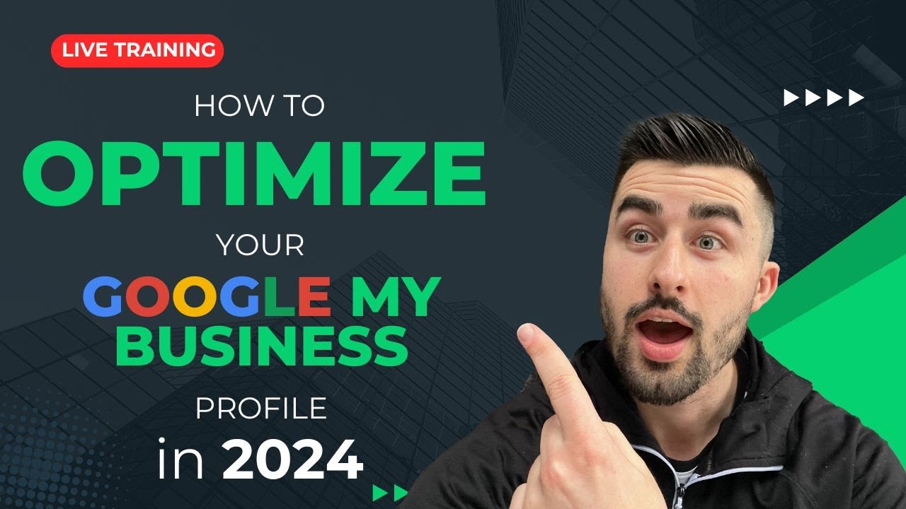 LIVE TRAINING: How to Optimize Your Google Business Profile in 2024 ...