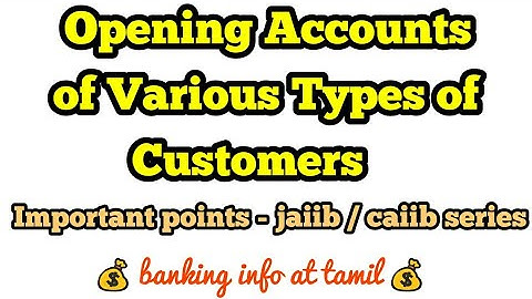 Opening Accounts of Various Types of Customers | Tamil | jaiib series