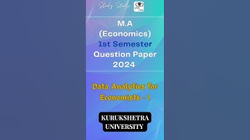 "Data Analytics for Economists - 1 | M.A. Economics NEP 1st Sem | 2024 Question Paper | KUK" #kuk