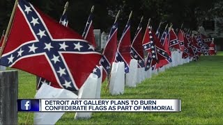 Detroit art gallery plans to burn Confederate flags as part of Memorial Day