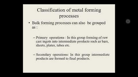 Metal forming processes/L-2/Part-1/Classification of metal forming/ME-302/MP-308/BY K.M.Saini