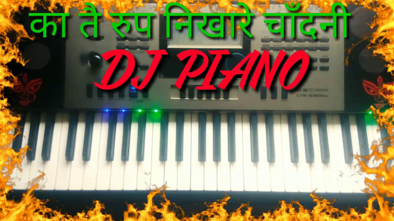 KaTai roop Nikhar chadeni DJ PIANO