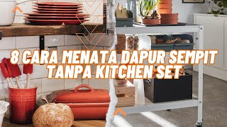 8 Cara Menata Dapur Sempit Tanpa Kitchen Set