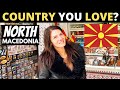 Which Country Do You LOVE The Most?  | NORTH MACEDONIA