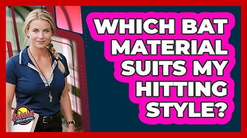 Which Bat Material Suits My Hitting Style?