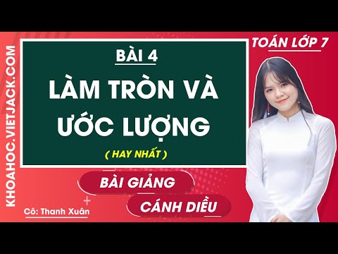 Video Làm tròn và ước lượng - Toán lớp 7 - Bài 4 - Cánh diều... - YouTube