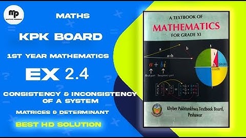 Consistency and In Consistency of a System | Ex-2.4(Unit-2) | 1st year | Kpk Board,2024 | #maths