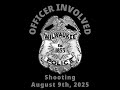 August 9th, 2025, Officer Involved Shooting - Video 2