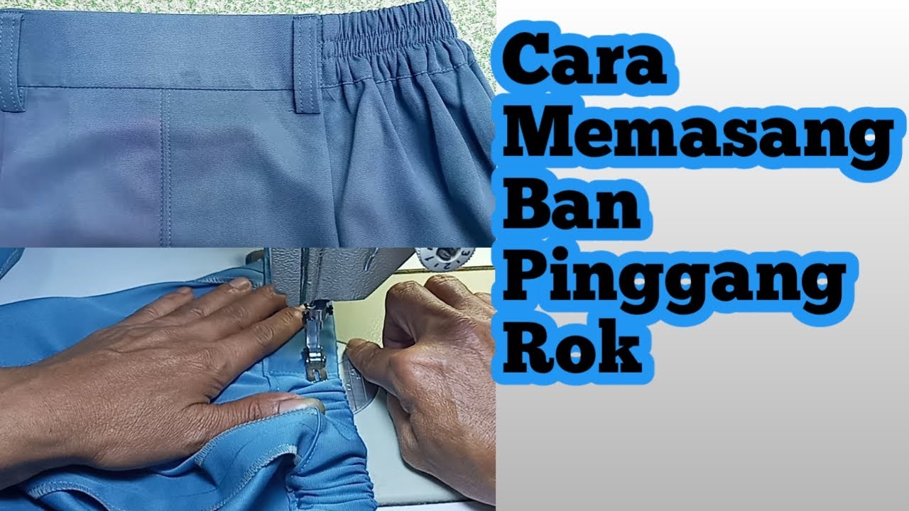 CARA MEMASANG BAN PINGGANG BAWAHAN ATAAU ROK/KARET SAMPING