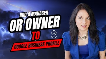 2025 Guide: How to Add a Manager or Owner to Google Business Profile