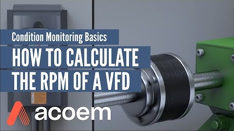 Condition Monitoring Basics: How to Calculate the RPM of a VFD (Variable Frequency Drive) | ACOEM
