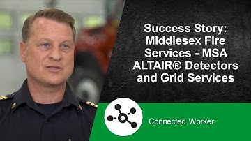 Success Story: Middlesex Fire Services - MSA ALTAIR® Detectors and Grid Services