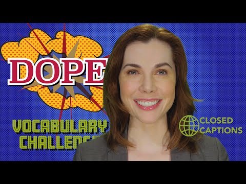 What does DOPE mean?  Learn American Idioms & Slang - Closed Captions Vocabulary ESL