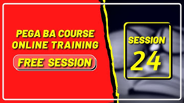PEGA BA Tutorial Videos For Beginners | Step By Step | Session 24