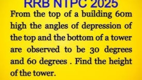 From the top of a building 60m high the angles of depression of the top and the bottom of a tower