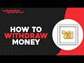 How To Withdraw Money From Candy Crush Saga (Quick Tutorial)
